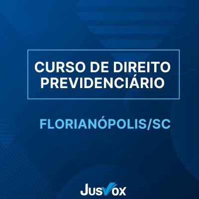 .Curso de Direito Previdenciário - Florianópolis