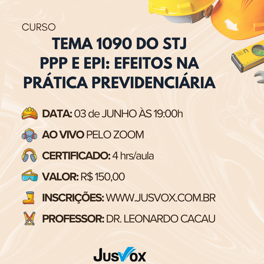 Tema 1090 do STJ, PPP e EPI: Efeitos na Prática Previdenciária