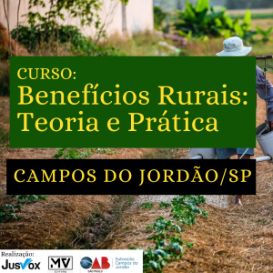 Curso Benefícios Rurais: Teoria e Prática - Campos do Jordão/SP 2025
