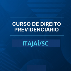 Curso Benefícios e Revisões do RGPS: Itajaí/SC 