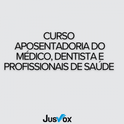 Aposentadoria do Médico, Dentista e Profissionais de Saúde