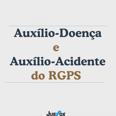 Auxílio-Doença e Auxílio-Acidente do RGPS