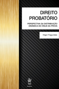 Direito Probatório: Perspectiva da Distribuição Dinâmica do Ônus da Prova